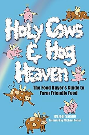 Holy Cows & Hog Heaven - by Joel Salatin