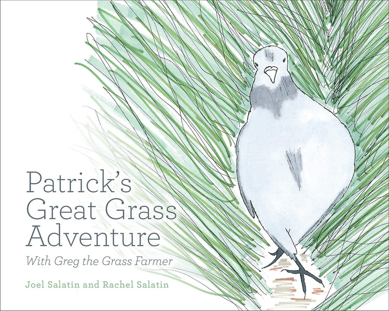 Patrick's Great Grass Adventure - Joel and Rachel Salatin