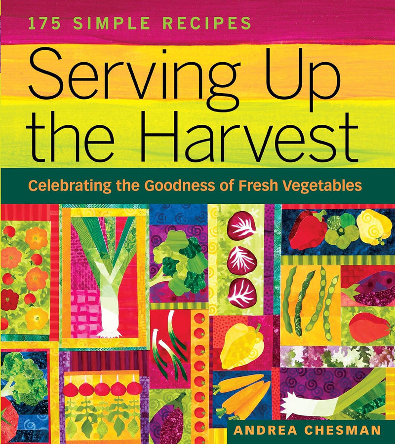 Serving Up The Harvest - by Andrea Chesman