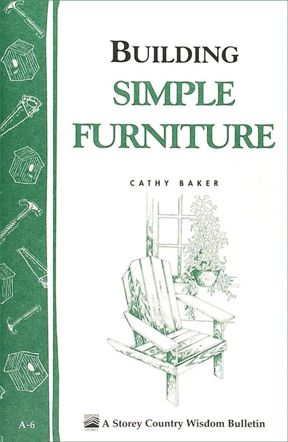 Storey’s Country Wisdom Bulletin: Building Simple Furniture - by Cathy Baker