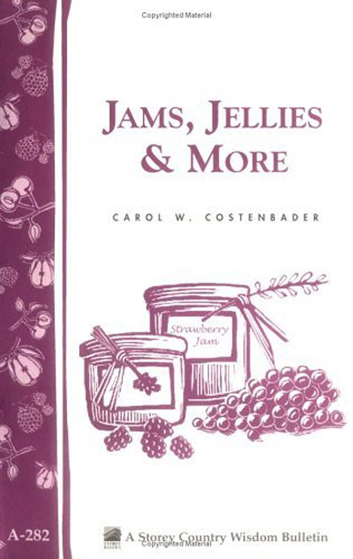 Storey’s Country Wisdom Bulletin: Jams, Jellies & More - by  Carol W. Costenbader