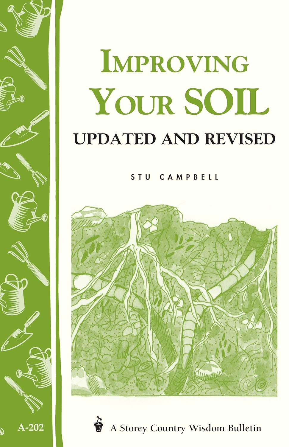 Storey’s Country Wisdom Bulletin: Improving Your Soil - by Stu Campbell