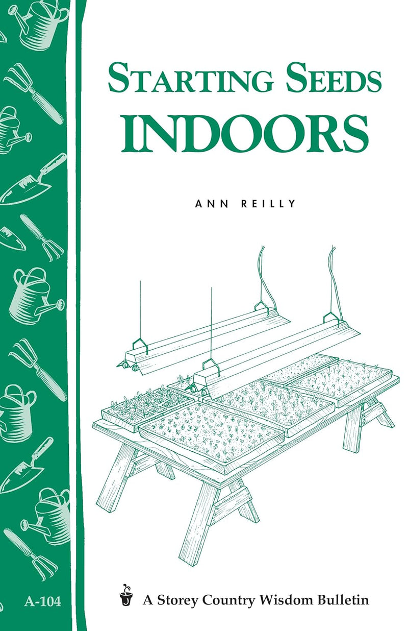 Storey's Country Wisdom Bulletin: Starting Seeds Indoors - by Ann Reilly