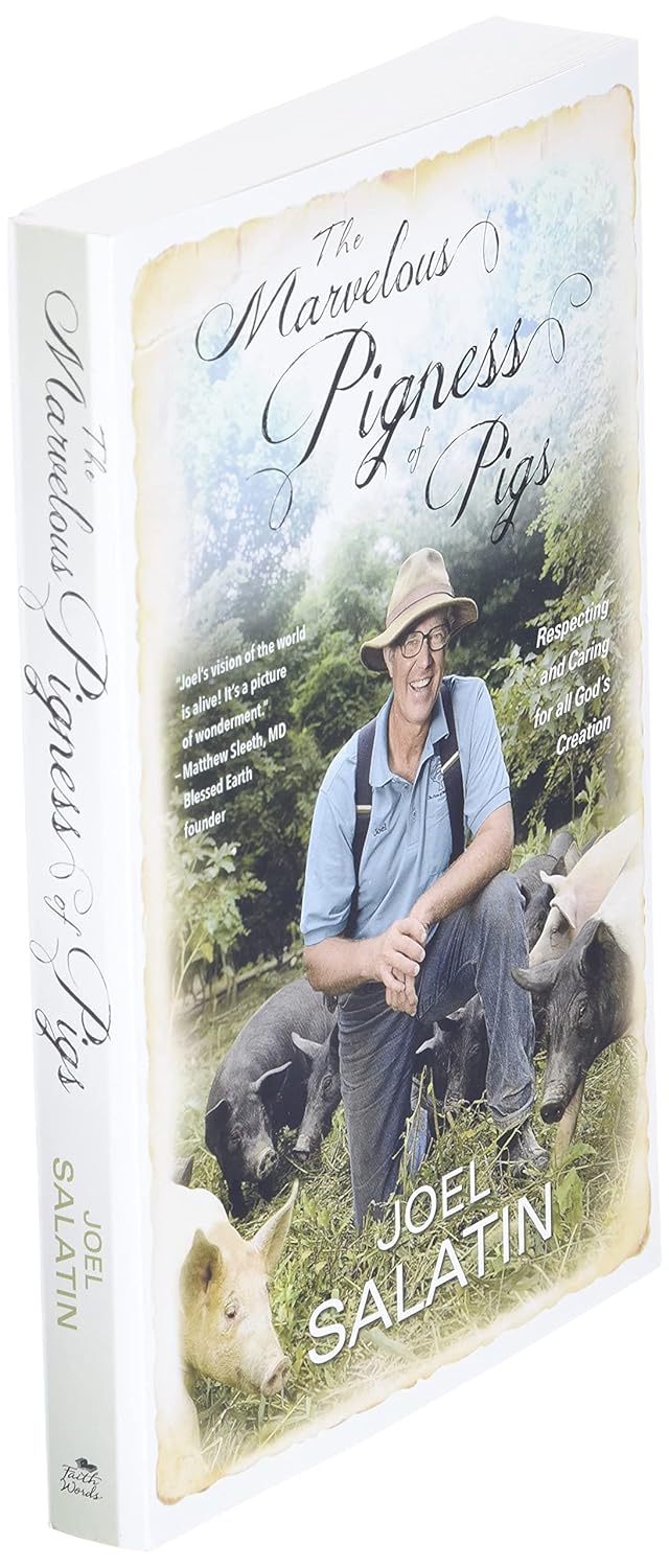 The Marvelous Pigness of Pigs - by Joel Salatin
