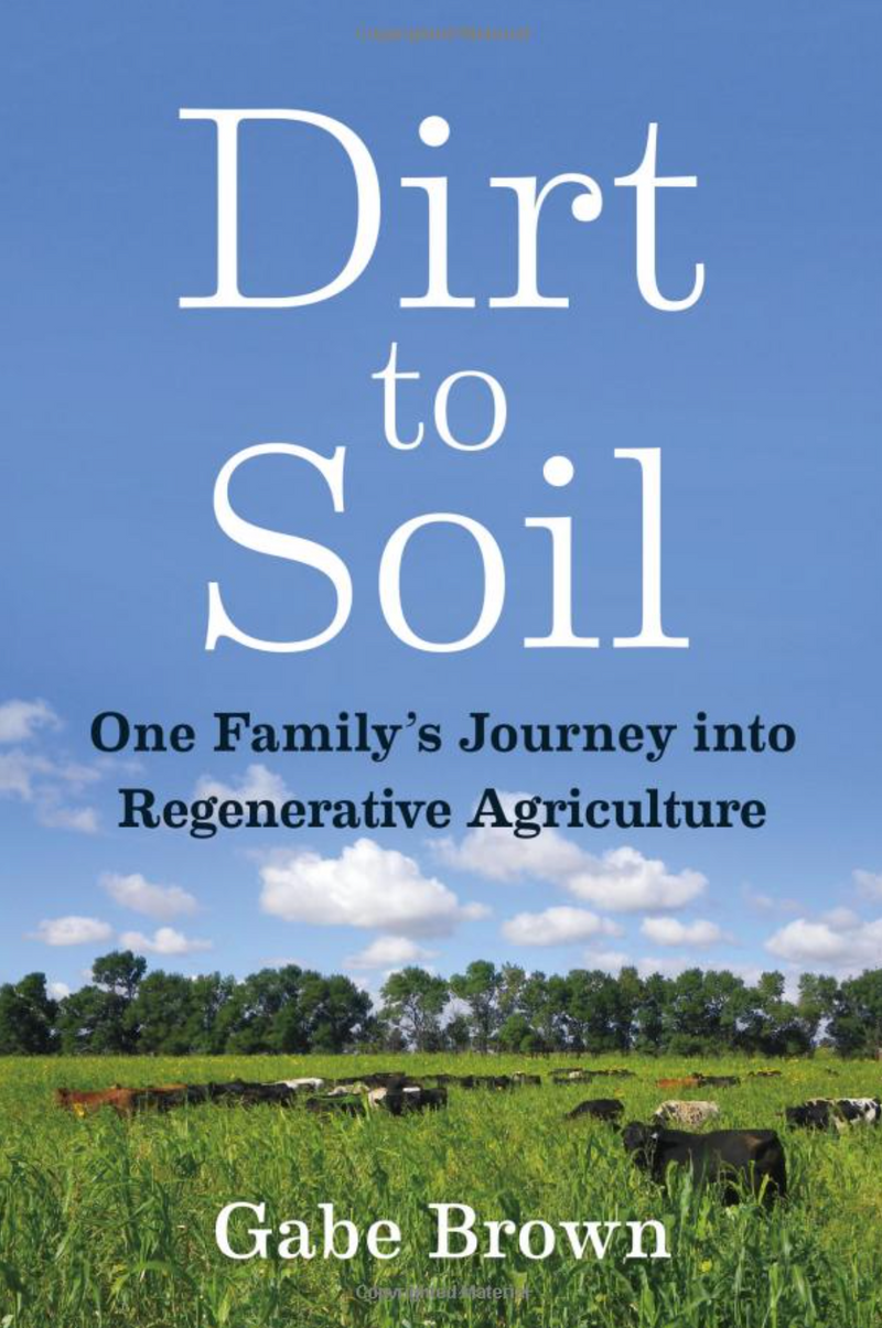 Dirt to Soil - by Gabe Brown