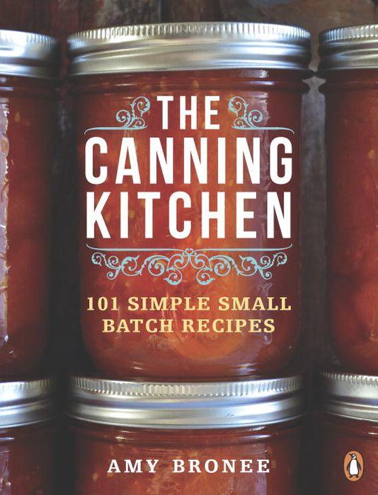 The Canning Kitchen - by Amy Bronee